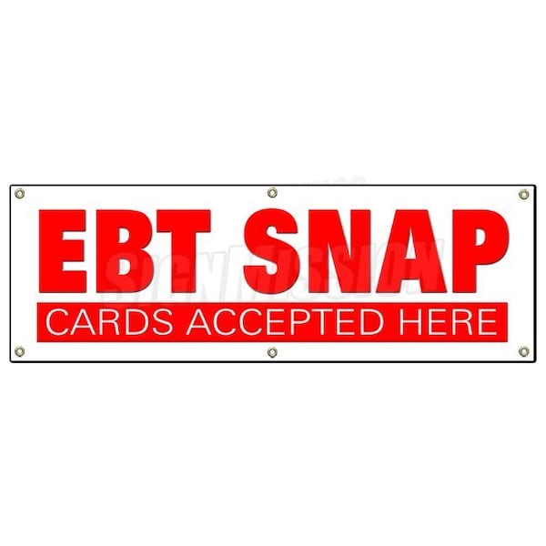 EBT SNAP CARDS BANNER SIGN electronic benefits transfer food stamps